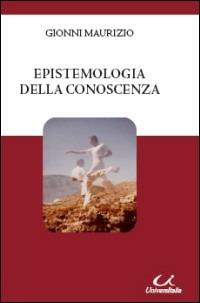 Epistemologia della conoscenza - Maurizio Gionni - copertina