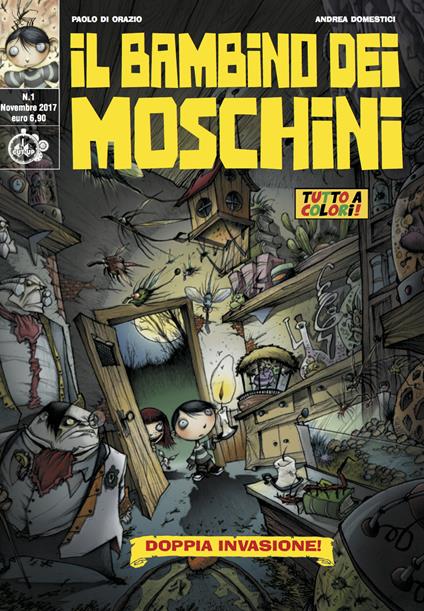 Il bambino dei moschini. Vol. 1: Doppia invasione - Paolo Di Orazio,Andrea Domestici - copertina