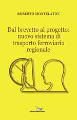 Dal brevetto al progetto: nuovo sistema di trasporto ferroviario regionale