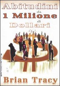 Abitudini da 1 milione di dollari - Brian Tracy - copertina