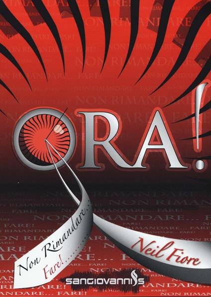 Ora! Non rimandare fare! - Neil Fiore - copertina