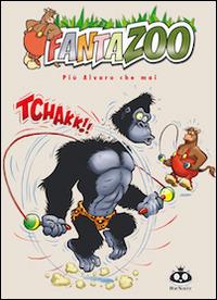 Più Alvaro che mai. Fantazoo. Vol. 4 - Thijs Wilms - copertina