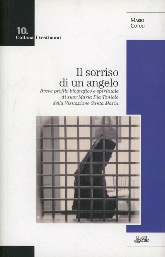 Il sorriso di un angelo. Breve profilo biografico e spirituale di suor Maria Pia Toniolo - Mario Cutuli - copertina