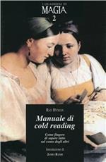 Manuale di cold reading. Come fingere di sapere tutto sul conto degli altri