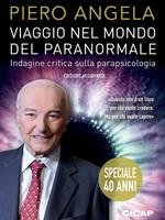 Viaggio nel mondo del paranormale. Indagine critica sulla parapsicologia