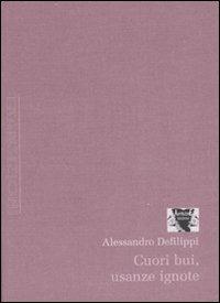 Cuori bui, usanze ignote - Alessandro Defilippi - copertina