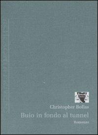 Buio in fondo al tunnel - Christopher Bollas - copertina