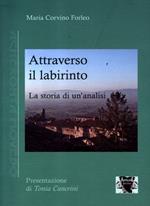 Attraverso il labirinto. La storia di un'analisi