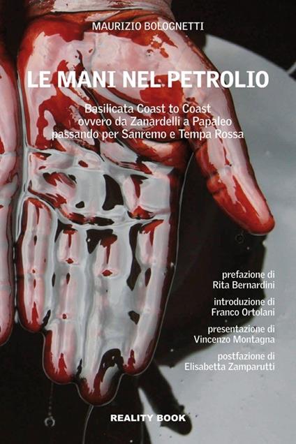 Le mani nel petrolio. Basilicata coast to coast ovvero da Zanardelli a Papaleo passando per Sanremo e Tempa Rossa - Maurizio Bolognetti - copertina