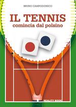 Il tennis comincia dal polsino. Metodo innovativo per l'apprendimento e l'insegnamento del tennis