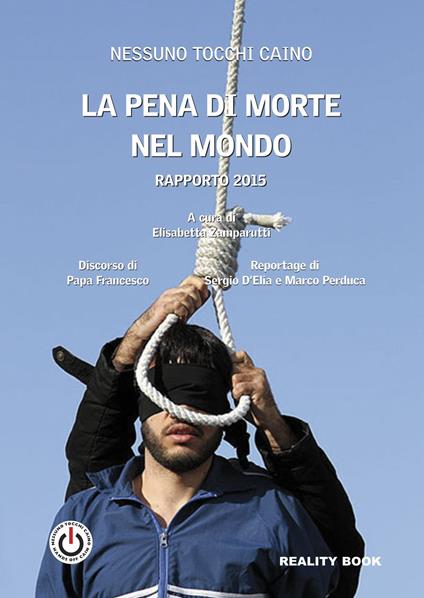 La pena di morte nel mondo. Rapporto 2015 - Nessuno tocchi Caino - copertina