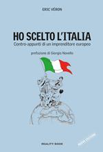 Ho scelto l'Italia. Contro-appunti di un imprenditore europeo