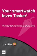 Your smartwatch loves Tasker!