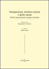 Immigrazione, frontiere esterne e diritti umani. Profili internazionali, europei ed interni - Bruno Nascimbene,Claudio Zanghì - copertina