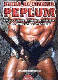 Guida al cinema peplum - Oscar Lapeña Marchena - copertina