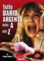 Tutto Dario Argento dalla A alla Z