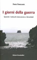 I giorni della guerra. Quando i tedeschi sbarcarono a Stromboli