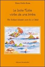 Le isole Eolie viste da una bimba. Ediz. italiana e inglese