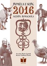 Domèla e sedg. Agenda romagnola 2016