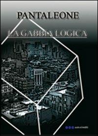 La gabbia logica - Luca Pantaleone - copertina