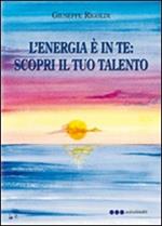 L'energia è in te. Scopri il tuo talento