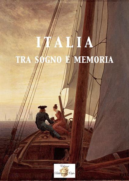 Italia. Tra sogno e memoria. Nuova ediz. - copertina