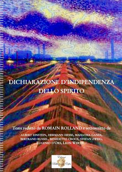 Dichiarazione d'indipendenza dello spirito. Ediz. integrale - Romain Rolland - copertina