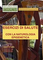 Esercizi di salute con la naturologia epigenetica. Principi caotici di salute etoantropologica