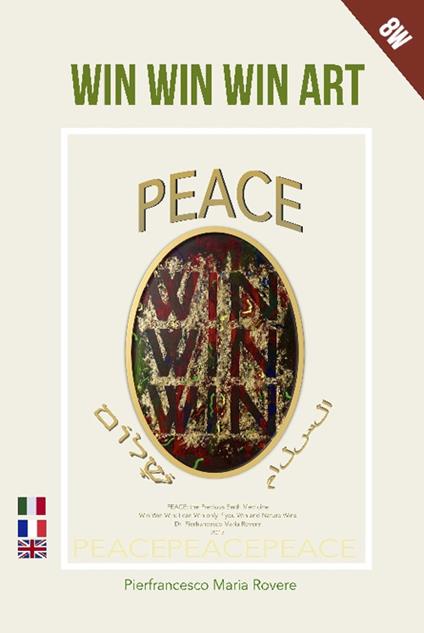 Win win win art. Peace. Ediz. italiana, francese e inglese - Pierfrancesco Maria Rovere - copertina
