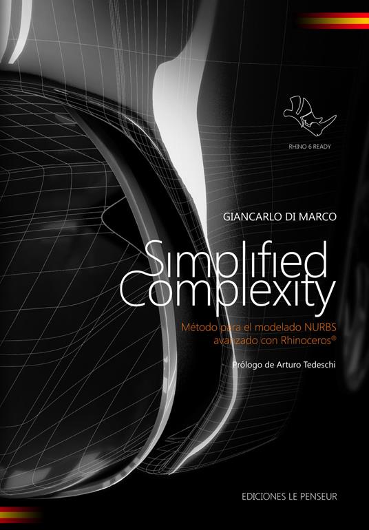 Simplified complexity. Método para el modelado NURBS avanzado con Rhinoceros. Ediz. integrale - Giancarlo Di Marco - copertina