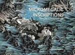 Micromegalic Inscriptions. A Rococo Story of Contemporary Engravings. Ediz. illustrata