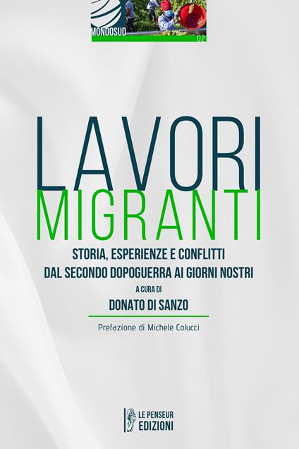 Lavori migranti. Storia, esperienze e conflitti dal secondo dopoguerra ai giorni nostri. Ediz. integrale - copertina