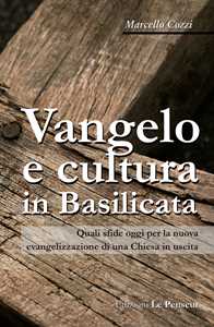 Image of Vangelo e cultura in Basilicata. Quali sfide oggi per la nuova evangelizzazione di una Chiesa in uscita