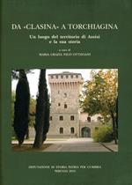 Da «Clasina» a Torchiagina. Un luogho del territorio di Assisi e la sua storia