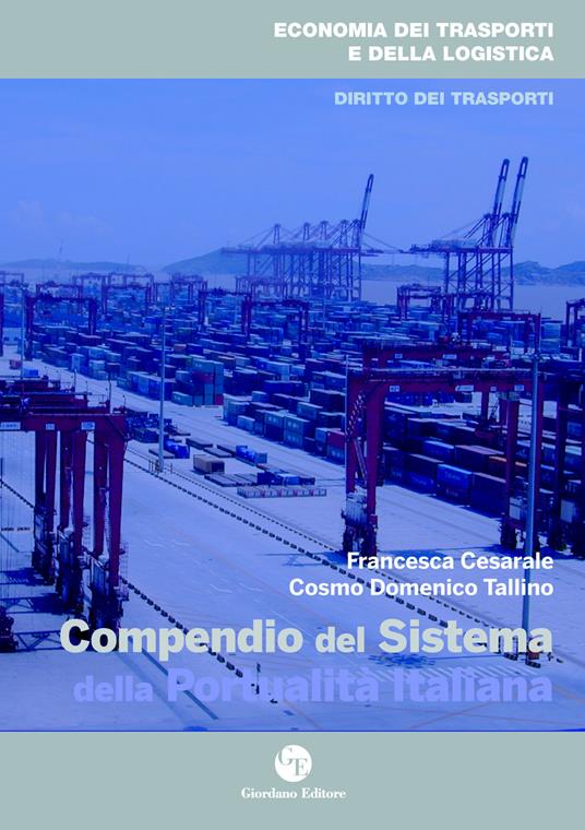 Compendio del Sistema della Portualità Italiana - Francesca Cesarale,Domenico Tallino Cosmo - copertina