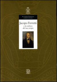 Jacopo Ferretti e la cultura del suo tempo. Atti del Convegno di studi (Roma, 28-29 novembre 1996) - copertina