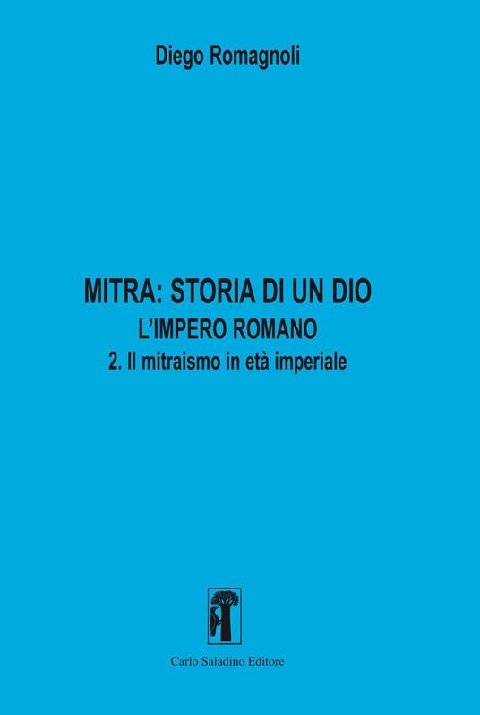 Mitra. Storia di un Dio. L'impero romano. Vol. 2: Il mitraismo in età imperiale - copertina