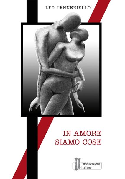 In amore siamo cose - Leo Tenneriello - copertina