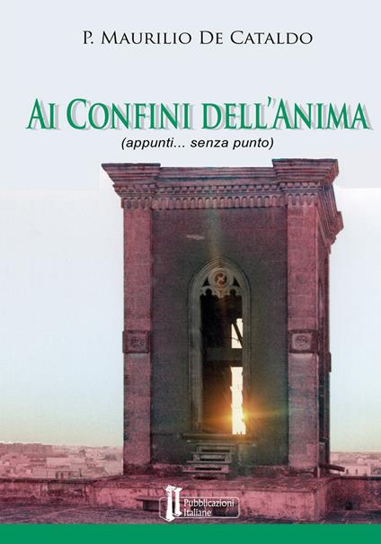 Ai confini dell'anima. (appunti... senza punto) - Maurilio De Cataldo - copertina