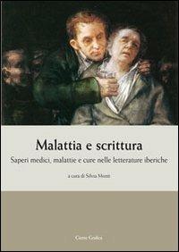 Malattia e scrittura. Saperi medici, malattie e cure nelle letterature iberiche - copertina