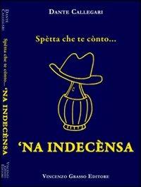 Spetta che te conto... 'na indecensa - Dante Callegari - copertina