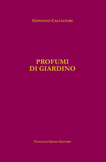 Profumi gi giardino - Giovanni Cacciatori - copertina