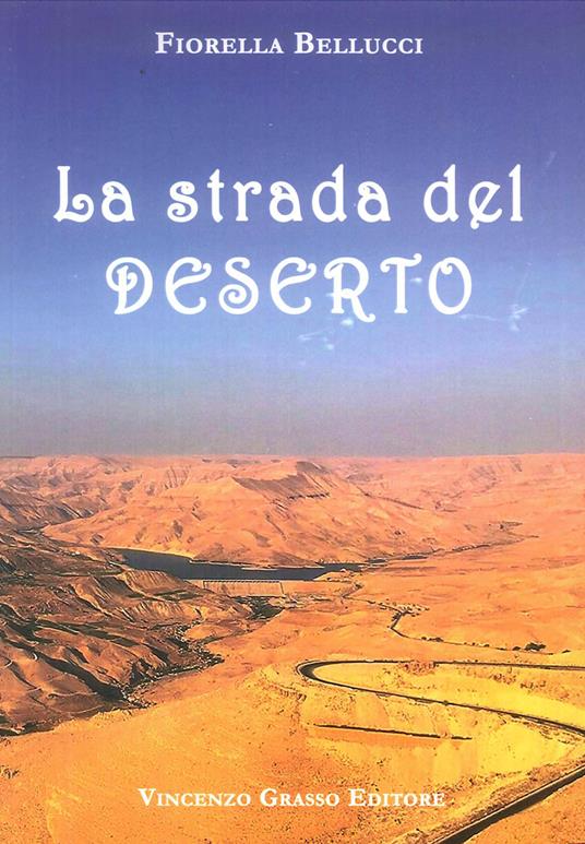 La strada del deserto - Fiorella Bellucci - copertina