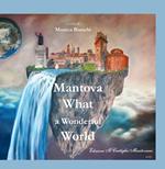 Mantova, what a wonderful word. Ediz. italiana e inglese