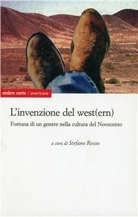 L' invenzione del west(ern) americano. Presenza e fortuna di un genere nella cultura del Novecento - copertina