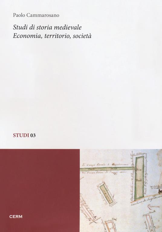 Studi di storia medievale. Economia, territorio, società - Paolo Cammarosano - copertina