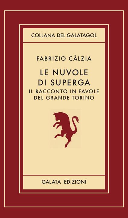 Le nuvole di Superga. Il racconto in favole del grande Torino - Fabrizio Càlzia - copertina