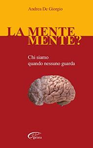 La mente mente? Chi siamo quando nessuno guarda