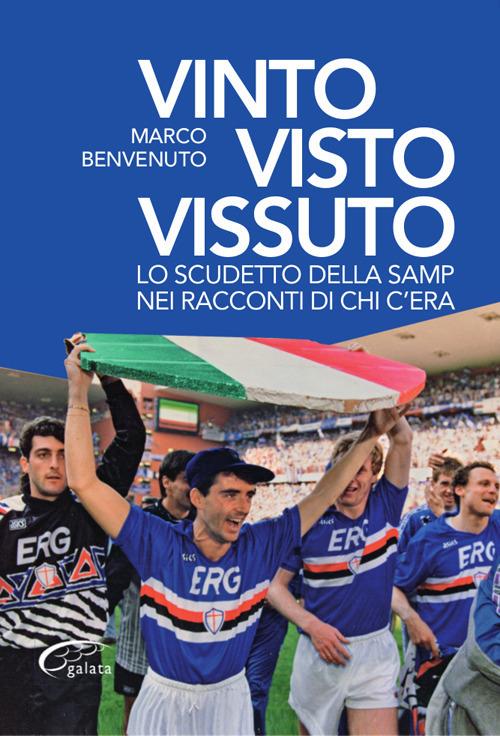 Vinto, visto, vissuto. Lo scudetto della Samp nei racconti di chi c'era - Marco Benvenuto - copertina