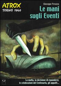 Le mani sugli eventi (Torino 1960). Atrox - Giuseppe Peruzzo - copertina
